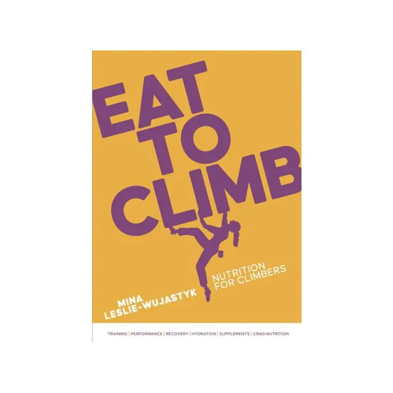 Eat To Climb - Mina Leslie-Wujastyk